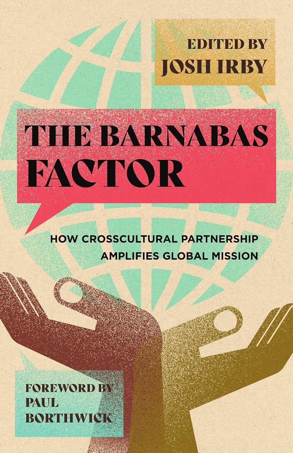 The Barnabas Factor: How Crosscultural Partnership Amplifies Global Mission