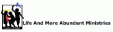 Life and More Abundant Ministries logo