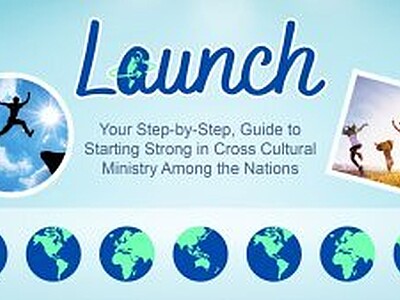 "Launch!" - 10 week online self paced course equipping you to GO to the nations!