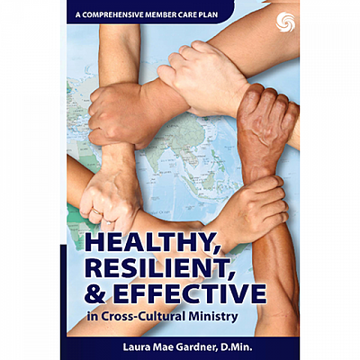 Healthy, Resilient and Effective in Cross-cultural Ministry