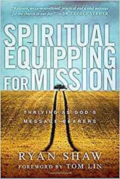 Spiritual Equipping for Mission: Thriving as God's Message Bearers